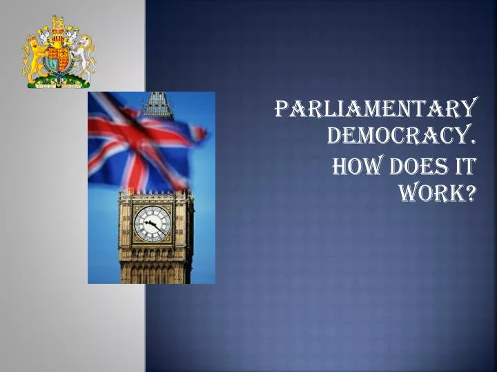 parliamentary democracy how does it work