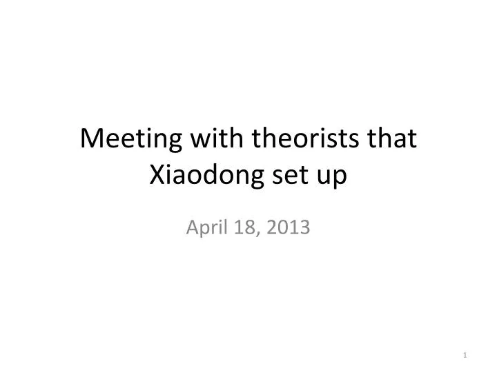 meeting with theorists that xiaodong set up