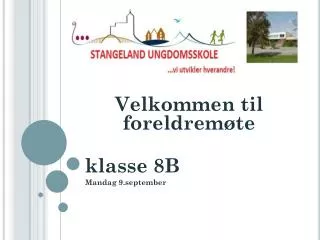 velkommen til foreldrem te klasse 8b mandag 9 september
