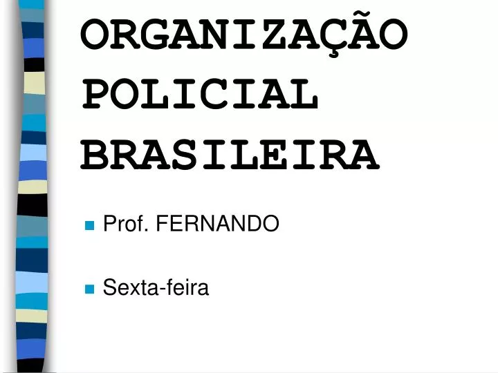 organiza o policial brasileira