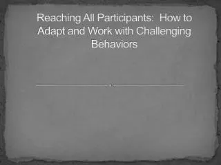reaching all participants how to adapt and work with challenging behaviors