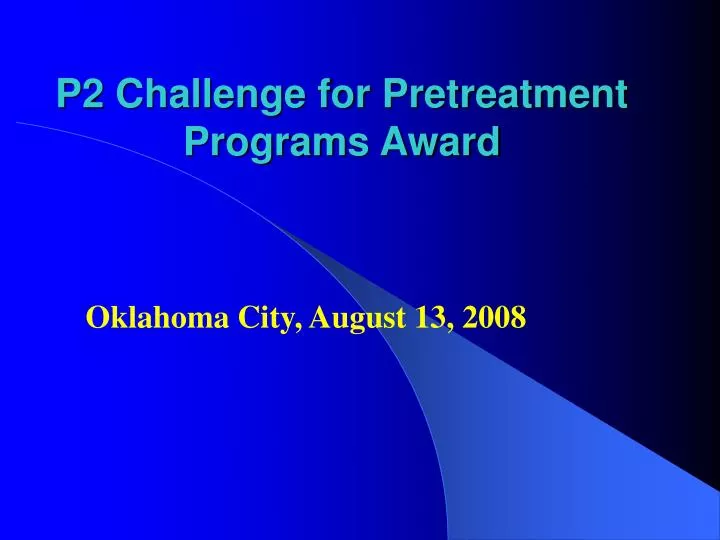 p2 challenge for pretreatment programs award