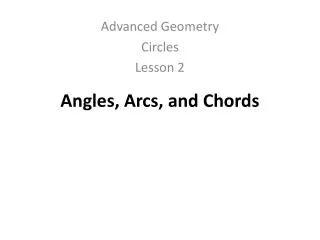 Angles, Arcs, and Chords