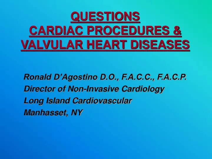 questions cardiac procedures valvular heart diseases