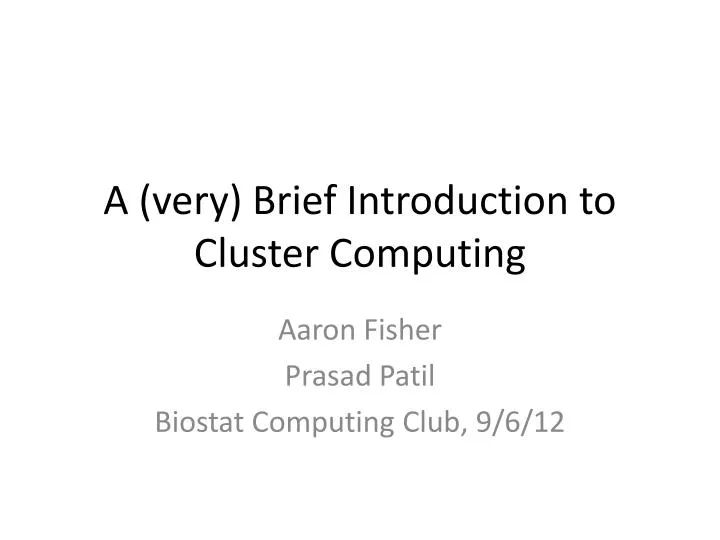 a very brief introduction to cluster computing