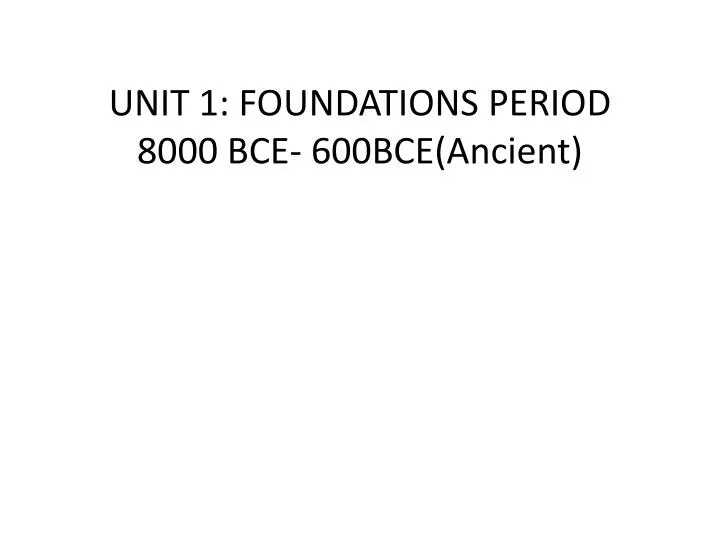 unit 1 foundations period 8000 bce 600bce ancient