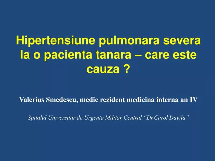 hipertensiune pulmonara severa la o pacienta tanara care este cauza