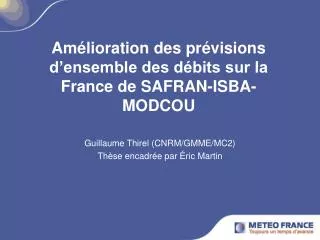 am lioration des pr visions d ensemble des d bits sur la france de safran isba modcou
