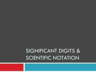 Significant Digits &amp; Scientific Notation