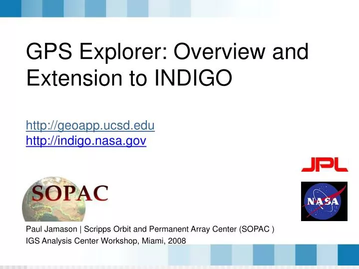 gps explorer overview and extension to indigo http geoapp ucsd edu http indigo nasa gov