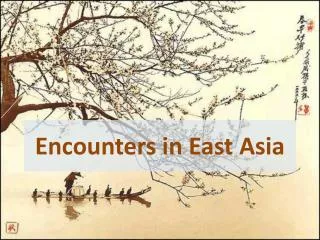 Encounters in East Asia