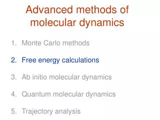 Advanced methods of molecular dynamics