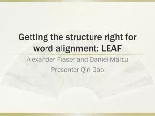 Getting the structure right for word alignment: LEAF