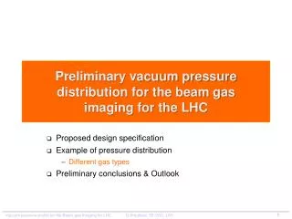 Preliminary vacuum pressure distribution for the beam gas imaging for the LHC