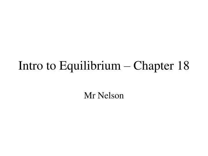intro to equilibrium chapter 18