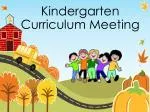 Kindergarten Curriculum Meeting - slide 1