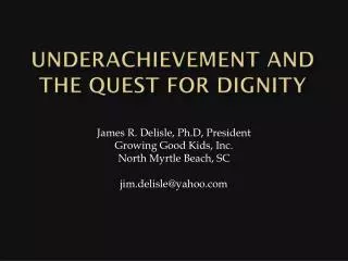 Underachievement and the Quest for Dignity