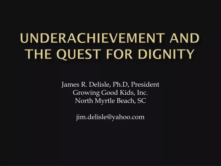 underachievement and the quest for dignity