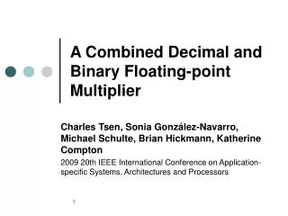 A Combined Decimal and Binary Floating-point Multiplier