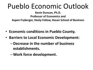 Economic conditions in Pueblo County. Barriers to Local Economic Development: