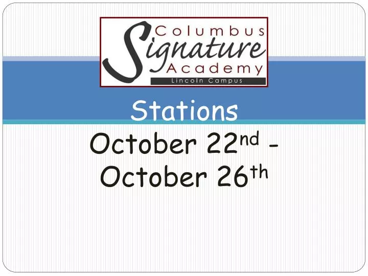 stations october 22 nd october 26 th