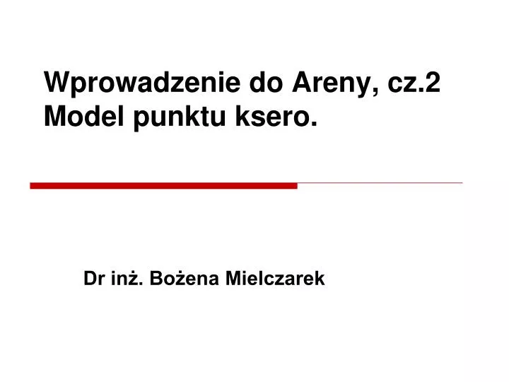 wprowadzenie do areny cz 2 model punktu ksero