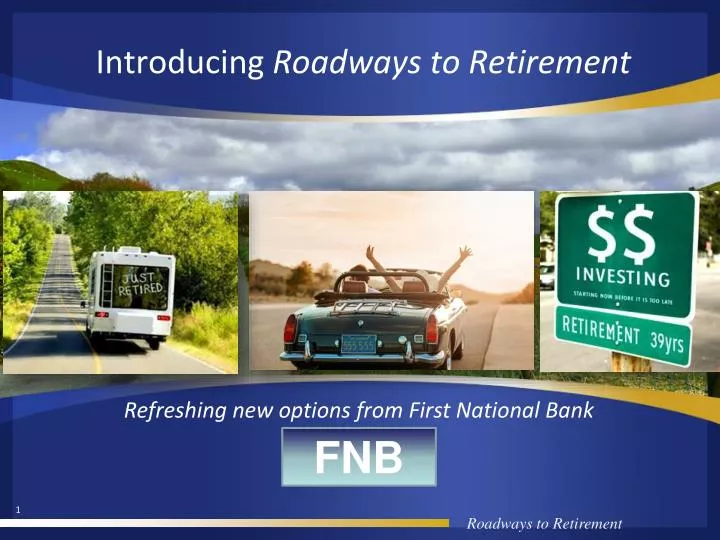 introducing roadways to retirement