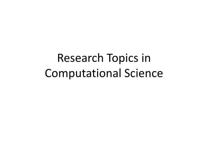 research topics in computational science