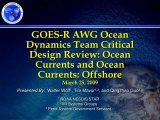 Presented By: Walter Wolf 1 , Tim Mavor 1,2 , and Qingzhao Guo 3 1 NOAA/NESDIS/STAR