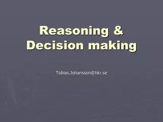 Reasoning &amp; Decision making