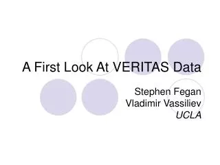 A First Look At VERITAS Data