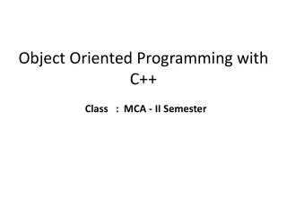 Object Oriented Programming with C++