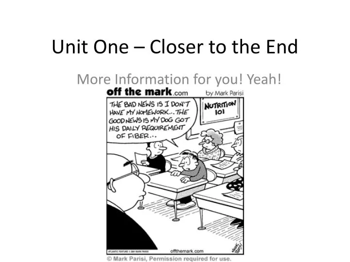 unit one closer to the end