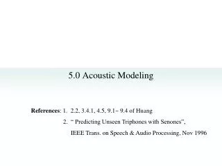 5.0 Acoustic Modeling