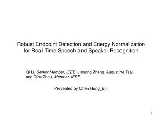 Robust Endpoint Detection and Energy Normalization for Real-Time Speech and Speaker Recognition