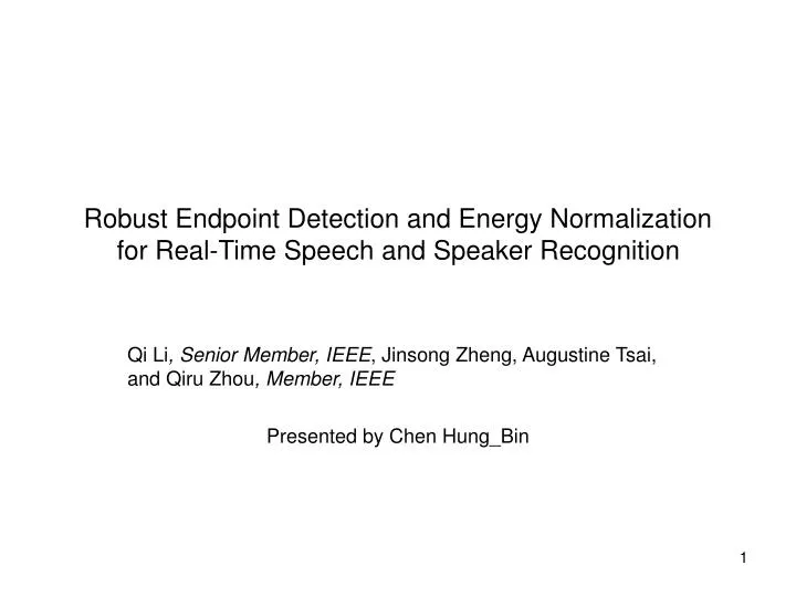 robust endpoint detection and energy normalization for real time speech and speaker recognition