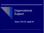 Organizational Support - slide 1