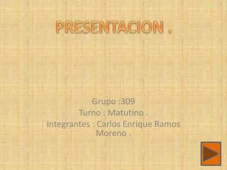 grupo 309 turno matutino integrantes carlos enrique ramos moreno