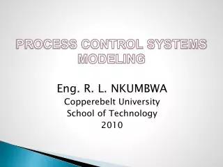 Eng. R. L. NKUMBWA Copperebelt University School of Technology 2010