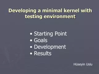 Developing a minimal kernel with testing environment