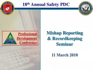 Mishap Reporting &amp; Recordkeeping Seminar 11 March 2010