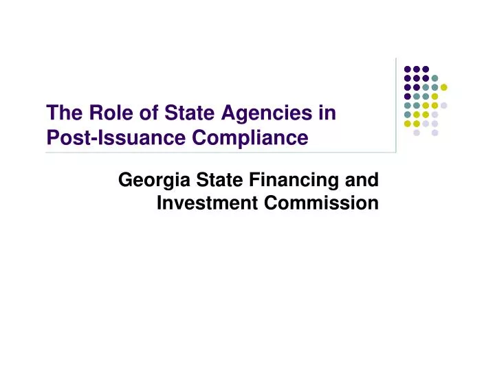 the role of state agencies in post issuance compliance
