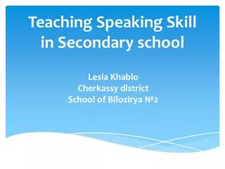Teaching Speaking Skill in Secondary school