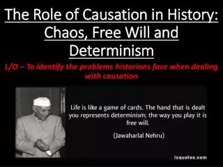 The Role of Causation in History: Chaos, Free Will and Determinism