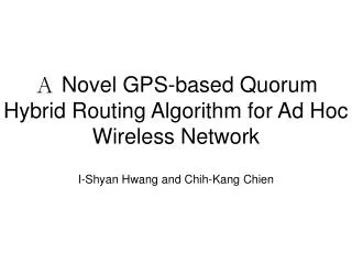 ? Novel GPS-based Quorum Hybrid Routing Algorithm for Ad Hoc Wireless Network