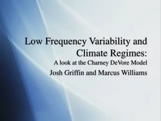 Low Frequency Variability and Climate Regimes: A look at the Charney DeVore Model