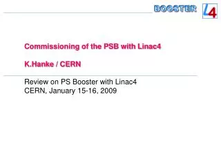 Commissioning of the PSB with Linac4 K.Hanke / CERN Review on PS Booster with Linac4