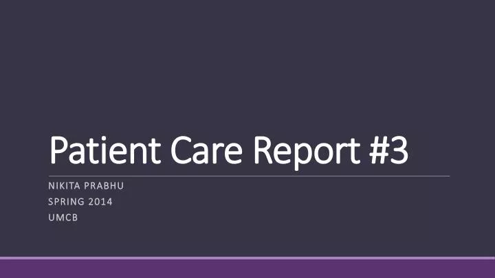 patient care report 3