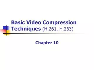 basic video compression techniques h 261 h 263