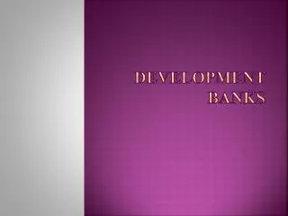 DEVELOPMENT BANKS